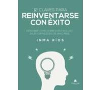 12 Claves Para Reinventarse Con Éxito