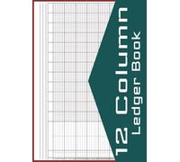 12 Column Ledger Book : Accounting Ledger Book for Small Business or Personal Finance, Twelve Column Ledger Notebook for Bookkeeping, 12 Column Columnar Pad, 100 Pages