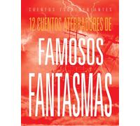 12 Cuentos Aterradores de Famosos Fantasmas (Cuentos Escalofriantes)