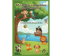 12 cuentos con patitas, alas y moraleja: Fábulas para aprender