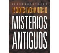 12 Cuentos Emocionantes de Misterios Antiguos