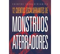 12 Cuentos Escalofriantes de Monstruos Aterradores