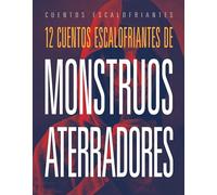 12 Cuentos Escalofriantes de Monstruos Aterradores