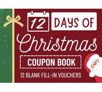 12 Days of Christmas Coupon Book: A Fill-in-the-Blank Gift of Fun and Thoughtful Surprises