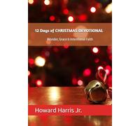 12 Days of CHRISTMAS DEVOTIONAL: Wonder, Grace & Intentional Faith