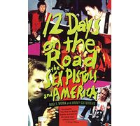 12 Days on the Road: The Sex Pistols and America