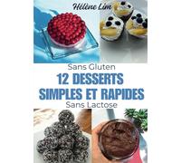 12 desserts simples et rapides sans gluten et sans lactos