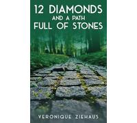 12 DIAMONDS AND A PATH FULL OF STONES
