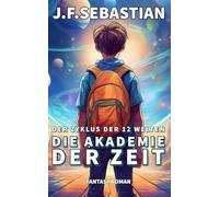 12 - Die Akademie der Zeit (Der Zyklus der 12 Welten)