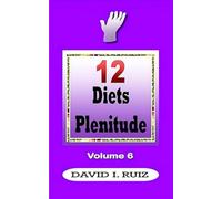 12 DIETS PLENITUDE Vol.6: Habits, healthy recipes and more: 5