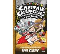 12. El Capitán Calzoncillos y la turbulenta aventura de Don Tufote (a todo color)