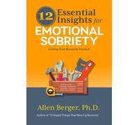 12 Essential Insights for Emotional Sobriety: Getting Your Recovery Unstuck (12 Series)