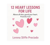 12 Heart Lessons for Life