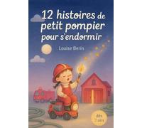 12 Histoires de petit Pompier pour s'endormir: dès 3 ans (Histoire pour le soir)