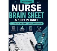 12-Hour Nurse Brain Sheet & Shift Planner: Patient Care Logbook for RNs, CNAs & Nursing Students | Track Patients, Medications, Tasks & Handoffs