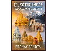 12 JYOTIRLINGAS INDIA’S SACRED CIRCUIT