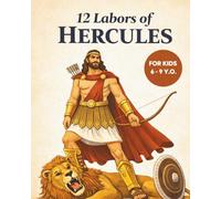 “12 Labors of Hercules”: The Myths of Ancient Greece for kids 6-9 y.o.