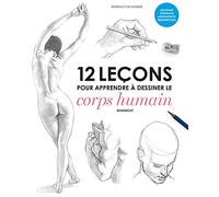 12 leçons pour apprendre à dessiner le corps humain: 31614