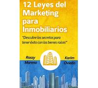 12 Leyes del Marketing para Inmobiliarios: Descubre los secretos para obtener éxito con los bienes raíces