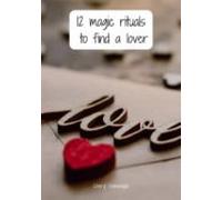 12 Magic Rituals To Find A Lover (ebook)