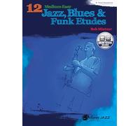12 Medium-Easy Jazz, Blues & Funk Etudes: B-Flat Tenor Saxophone (B-Flat Clarinet and Soprano Saxophone) (Belwin Play-along)