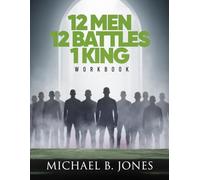 12 Men, 12 Battles ,1King: The Brotherhood Workbook