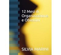 12 Mesi di Organizzazione e Obiettivi