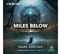 12 Miles Below IV: The Mite Forge: (A Progression Fantasy Epic): 4