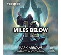 12 Miles Below V: The Warlock: A Progression Fantasy Epic: 5