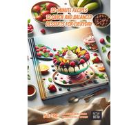12-Minute Recipes: 12 Quick and Balanced Desserts for Everyday (12-Minute Meal Magic: Quick, Healthy & Stylish)