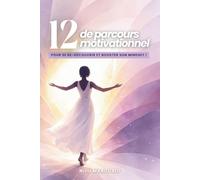 12 MOIS DE PARCOURS MOTIVATIONNEL: POUR SE RE-DÉCOUVRIR ET BOOSTER SON MINDSET !