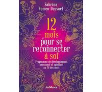 12 mois pour se reconnecter à soi: Programme de développement personnel et spirituel au fil des mois