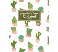 12-Month Homeschool Planner: Undated Curriculum Organizer for Home Schooling, 52-Week Student & Teacher Schedule Tracking Journal