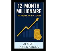 12 - Month millionaire: The prooven path to 1 Crore