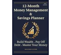 12-Month Money Management & Savings Planner: Build Wealth . Pay Off Debt . Master Your Money