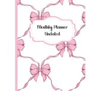 12 Month Undated Planner - Pink Coquette Bow Edition: Monthly & Weekly Planning, Habit and Mood Trackers, Goals & More