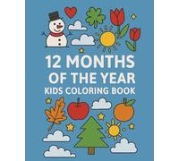 12 Months of the Year Coloring Book for Kids: Easy Pictures to Color for Ages 3-6