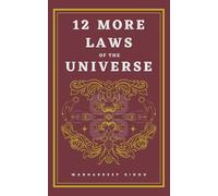 12 More Laws of the Universe (12 Laws)