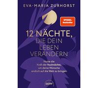 12 Nächte, die dein Leben verändern: Der Vorsätzekompass fürs nächste Jahr von der SPIEGEL-Bestsellerautorin