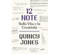 12 note. Sulla vita e la creatività (Piccola biblioteca di Ulisse)