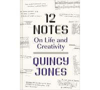 12 Notes: On Life and Creativity