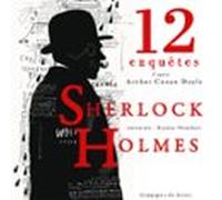 12 Nouvelles Enquêtes De Sherlock Holmes Et Du Dr Watson
