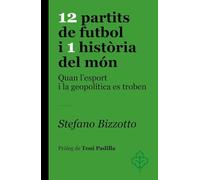 12 Partits De Futbol I 1 Historia Del Mon: quan l'esport i la geopolítica es troben (Colors)