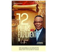 12 Pillars For Fulfillment in Life