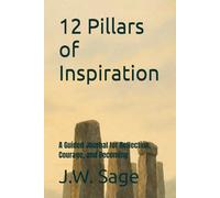 12 Pillars of Inspiration: A Guided Journal for Reflection, Courage, and Becoming