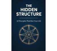 12 Principles That Run Your Life: The Hidden Forces Behind Everything You Feel, Everything You Attract, and Everything You Can Change - for the Person Who Is Done Drifting and Ready to Take Control