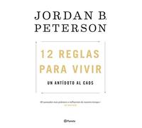 12 reglas para vivir: Un antídoto al caos (No Ficción)