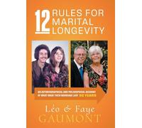 12 Rules for Marital Longevity: An Autobiographical and Philosophical Account of What Made Their Marriage Last Fifty Years