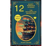 12 Short Romance Stories - The Watercolor Anthology (Romance Short Story Collections)