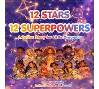 12 Stars, 12 Superpowers: A Zodiac Story for Little Dreamers: 1